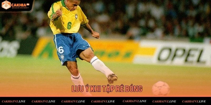 Lưu ý khi tập rê bóng